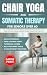 Chair Yoga & Somatic Therap...