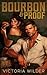 Bourbon & Proof (Standard Edition) (The Bourbon Boys, 3)
