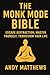 The Monk Mode Bible: Escape...