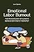 Emotional Labor Burnout: The Psychology Of Always Being Everyone's Therapist: The Hidden Toll of Empathy and How to Set Boundaries Without Losing Yourself