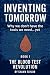 Inventing Tomorrow: The Blo...