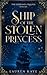 Ship of the Stolen Princess (Esperanza, #1)