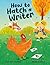 How to Hatch a Writer (How ...