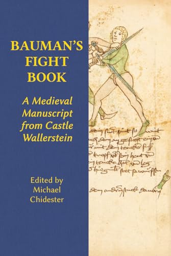 Bauman's Fight Book: A Medieval Manuscript from Castle Wallerstein (Hardcover)