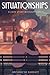 Situationships - A Love Sto...