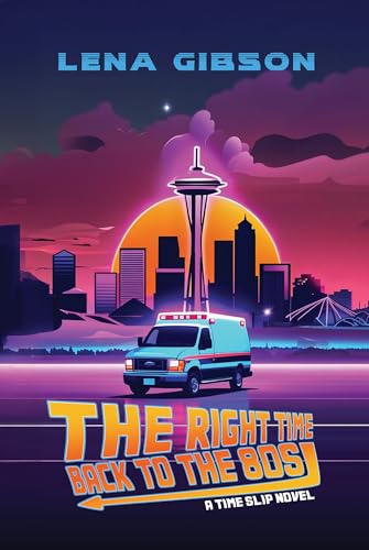 The Right Time: Back to the 80s (A Time Slip Novel Book 2)