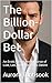 The Billion-Dollar Bet : An...