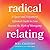 Radical Relating: A Queer and Polyamory-Informed Guide to Love Beyond the Myth of Monogamy