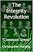 The Integrity Revolution: "...