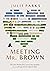 Meeting Mr. Brown: The first ROMANCE novel that doubles as a self-help SUCCESS GUIDE