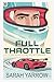Full Throttle by Sarah Yarrow Full Throttle by Sarah Yarrow