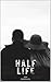 Half Life by M.H. Rahman