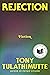 Rejection by Tony Tulathimutte