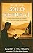 The Art Of A Solo Retreat by Eli Libby