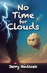 No Time for Clouds: A Middle Grade Adventure Story