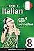 Learn Italian - Level 8: Up...