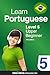 Learn Portuguese - Level 5:...