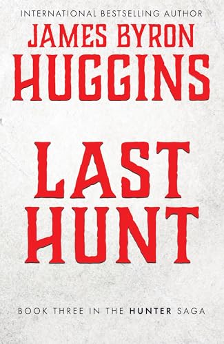 Last Hunt (The Hunter Saga Book 3)