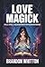 Love Magick: Spells, Ritual...