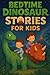 Bedtime Dinosaur Stories fo...