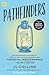 Pathfinders: Extraordinary stories of real people on the quest for financial independence – and how you can join them!