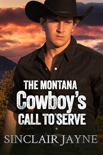 The Montana Cowboy’s Call to Serve (Cowboys of Honor Book 4)