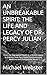 AN UNBREAKABLE SPIRIT: THE ...