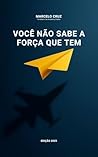 Você não sabe a força que tem (Portuguese Edition)