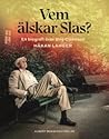 Vem älskar Slas? ...