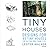 Tiny Houses: 47 Grand Desig...