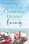 Christmas Dinner with the Enemy: a sweet, enemies to lovers, holiday romance (The Dinner Series Book 1) Book cover for Christmas Dinner with the Enemy: a sweet, enemies to lovers, holiday romance (The Dinner Series Book 1)