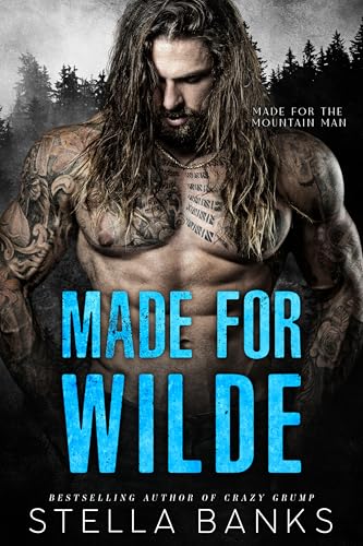 Made for Wilde: A Dad's Best Friend, Accidental Pregnancy Romance (Made for the Mountain Man Book 3)