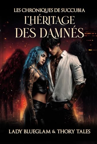 L'héritage des Damnés: Les chroniques de Succubia Tome 1 (French Edition)