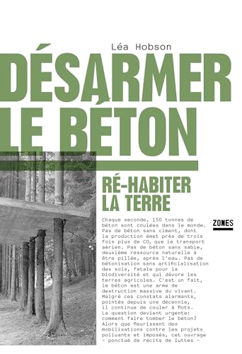 Désarmer le béton: Ré-habiter la terre (French Edition)