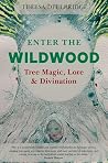 Enter the Wildwood by Teresa Dellbridge