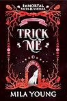 Trick Me (Immortal Vices and Virtues: All Hallows' Eve #6)