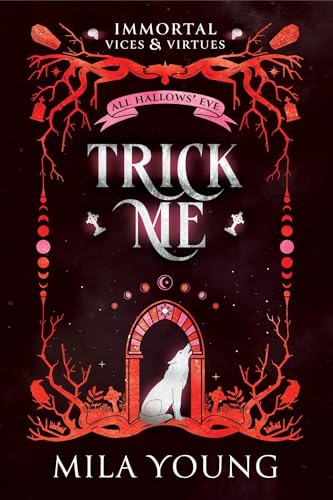 Trick Me (Immortal Vices and Virtues: All Hallows' Eve #6)