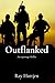 Outflanked by Ray Hartjen Outflanked by Ray Hartjen