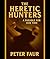 The Heretic Hunters: A Parable for Our Time