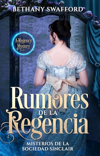 Rumores de la Regencia: Un misterio de la Regencia (Misterios de la sociedad Sinclair nº 1) (Spanish Edition)