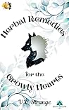 Herbal Remedies for the Growly Hearts by V.V. Strange