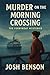 Murder on the Morning Crossing by Josh Benson