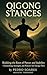 QiGong Stances: Building the Root of Power and Stability, Grounding, Strength, and Posture for Energy Flow (QiGong Master Book 4)