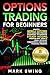 Options Trading for Beginners by Mark Swing