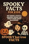 Spooky Facts for Kids by Richard Han