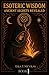 Esoteric Wisdom BOOK 1: Anc...
