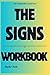 The Unforgettable Lessons from The Signs Workbook by Burke Josh