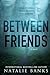 Between Friends