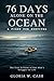 76 Days Alone on the Ocean:...