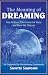 The Meaning of Dreaming: Th...